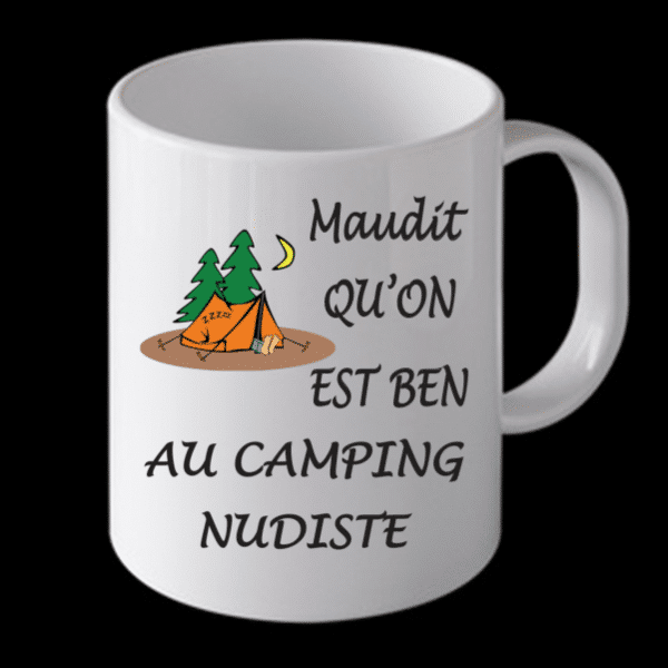 Tasse-maudit on est ben camping nudiste